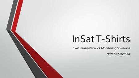 Evaluating Network Monitoring Solutions Nathan Freeman