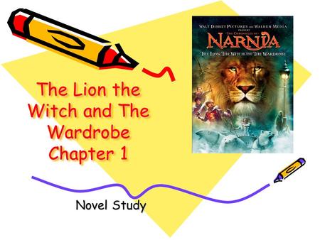 The Lion the Witch and The Wardrobe Chapter 1 Novel Study.