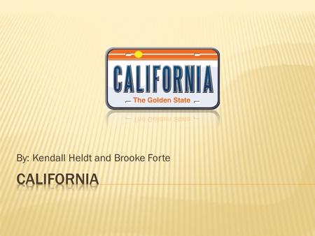 By: Kendall Heldt and Brooke Forte. California was the 31 st state to join the United States in its bundle. It became a state on the 9 th of September,