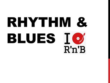 RHYTHM & BLUES. PRECURSORS The migration of African Americans to the urban industrial centers of Chicago, Detroit, New York, Los Angeles and elsewhere.