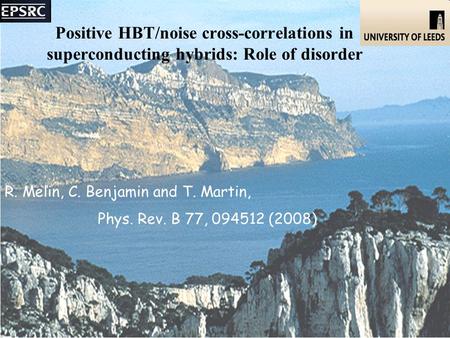 Positive HBT/noise cross-correlations in superconducting hybrids: Role of disorder R. Melin, C. Benjamin and T. Martin, Phys. Rev. B 77, 094512 (2008)