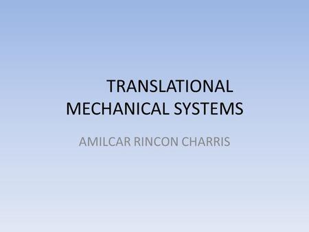 TRANSLATIONAL MECHANICAL SYSTEMS