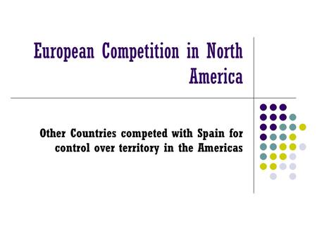 European Competition in North America