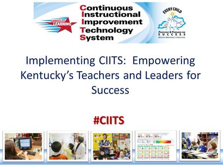 Implementing CIITS: Empowering Kentucky’s Teachers and Leaders for Success #CIITS.