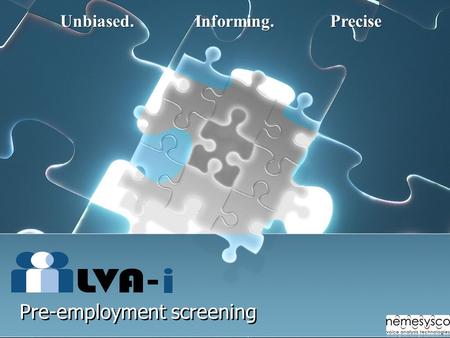 Pre-employment screening Unbiased.Informing.Precise.