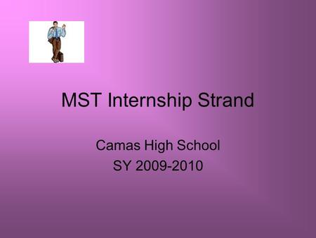 MST Internship Strand Camas High School SY 2009-2010.