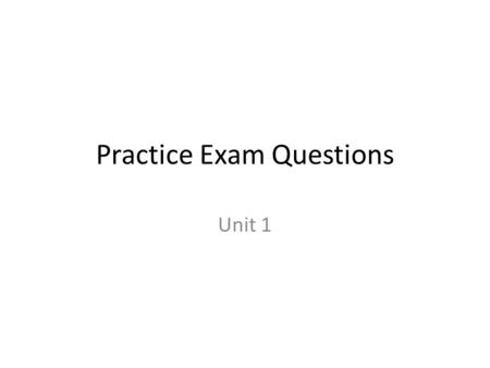 Practice Exam Questions Unit 1. Referring to figure 1, what impact have human activities had on the region? (6 marks) Figure 1.