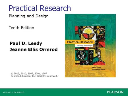 Practical Research Paul D. Leedy Jeanne Ellis Ormrod