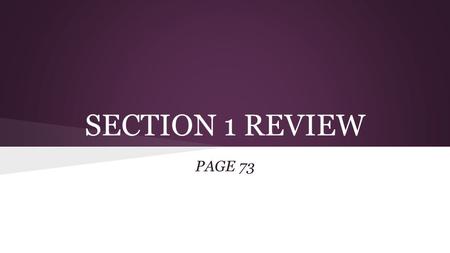 SECTION 1 REVIEW PAGE 73. QUESTION 1 List the characteristics of plants. *Eukaryotic cells with cell walls *Pigments for photosynthesis *Most have roots,