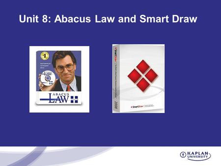 Unit 8: Abacus Law and Smart Draw. Specialty Software AbacusLaw is a legal specialty software program that can be used for case management, calendaring,