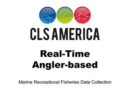 Marine Recreational Fisheries Data Collection Real-Time Angler-based.