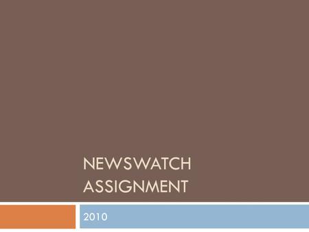 NEWSWATCH ASSIGNMENT 2010. Objectives The objectives of this assignment are:  to become acquainted with the most recent developments in the retailing.