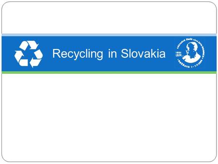 Recycling in Slovakia.