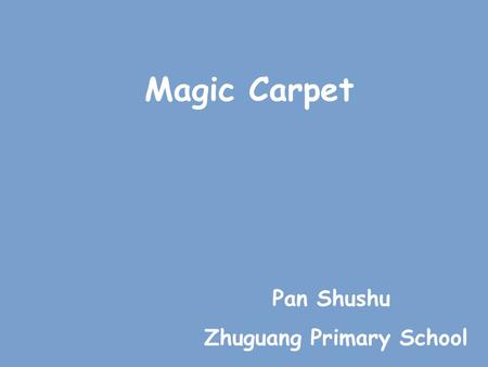 Magic Carpet Pan Shushu Zhuguang Primary School. weather report.