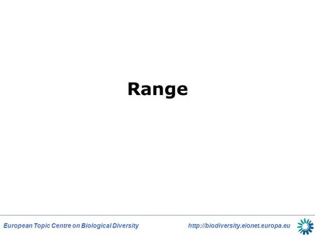 European Topic Centre on Biological Diversity  Range.