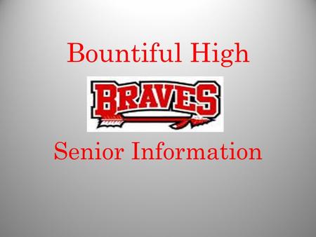 Bountiful High Senior Information. COUNSELOR ASSESSMENT.