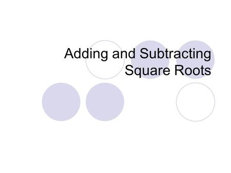 Adding and Subtracting Square Roots