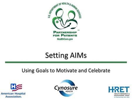 Setting AIMs Using Goals to Motivate and Celebrate.