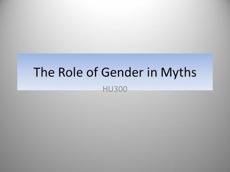 The Role of Gender in Myths