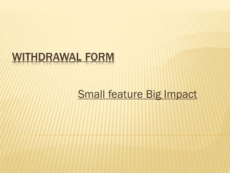 Small feature Big Impact.  Chhattisgarh found it a very nasty practice & tried to take lot of steps to curtail it. A small effort with big impact in.