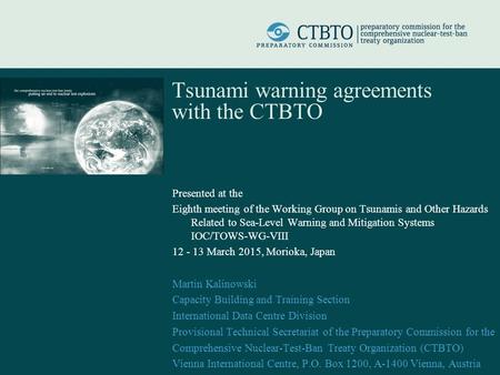 Tsunami warning agreements with the CTBTO Presented at the Eighth meeting of the Working Group on Tsunamis and Other Hazards Related to Sea-Level Warning.