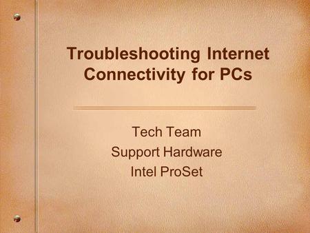 Tech Team Support Hardware Intel ProSet Troubleshooting Internet Connectivity for PCs.