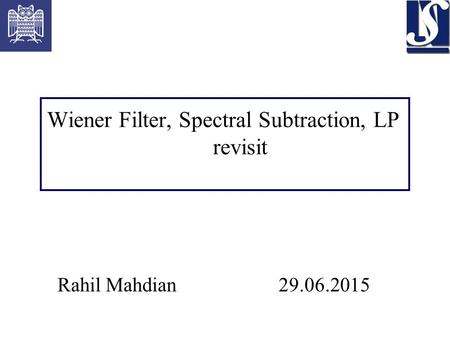 Wiener Filter, Spectral Subtraction, LP revisit