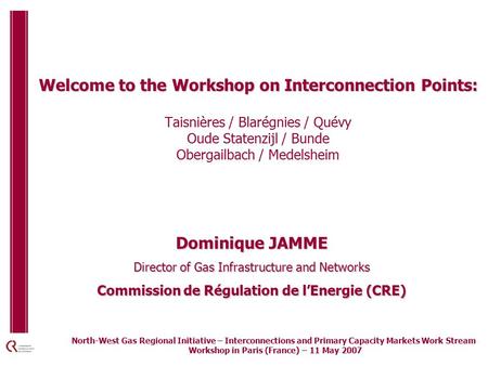 Welcome to the Workshop on Interconnection Points: Welcome to the Workshop on Interconnection Points: Taisnières / Blarégnies / Quévy Oude Statenzijl /