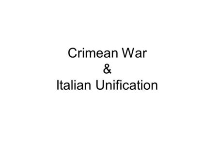 Crimean War & Italian Unification. I. Development In the Major Nation States 1. Italy 2. Germany 3. A-H (Habsburg Empire) 4. France 5. Gr. Brit 6. Russia.