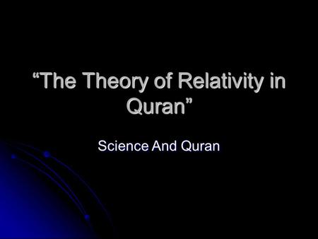 “The Theory of Relativity in Quran”