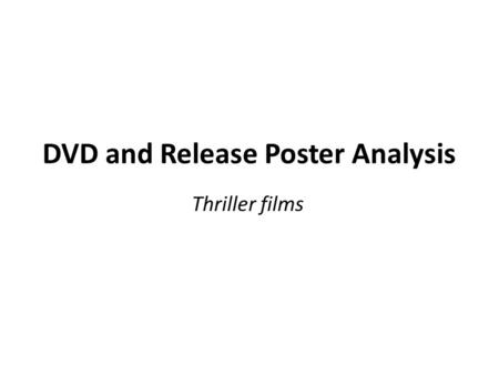 DVD and Release Poster Analysis Thriller films. Half his face is hidden to add mystery and show how his character may be concealed/hidden in the film.