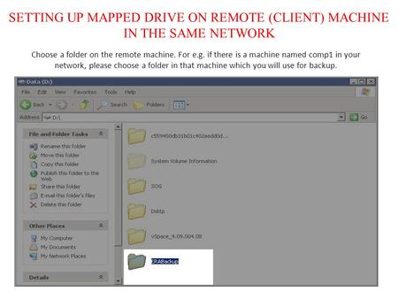 Choose a folder on the remote machine. For e.g. if there is a machine named comp1 in your network, please choose a folder in that machine which you will.