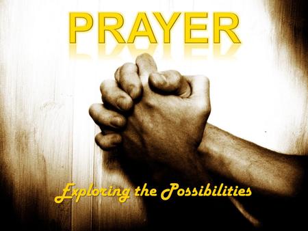 Exploring the Possibilities. I urge you, first of all, to pray for all people. Ask God to help them; intercede on their behalf, and give thanks for them.