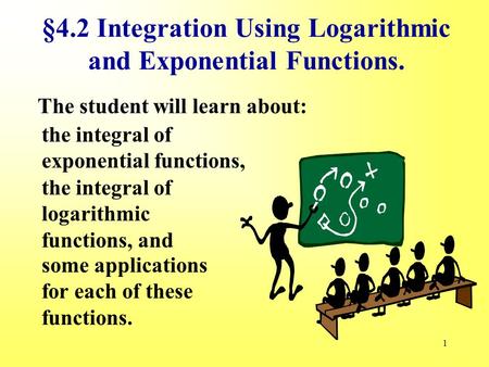 §4.2 Integration Using Logarithmic and Exponential Functions.