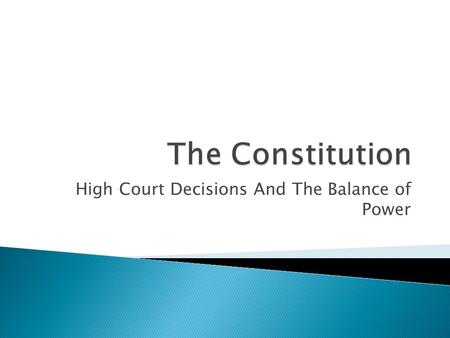 High Court Decisions And The Balance of Power. 1. Section 75 of the Constitution gives the Commonwealth the jurisdiction (power) to hear all cases which.