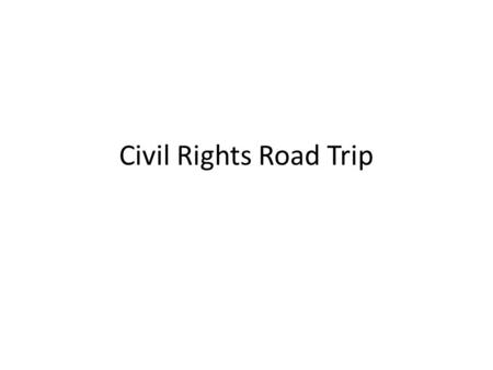 Civil Rights Road Trip. Key Events When you research please provide the following Key individuals The event location Key facts about the event Image relevant.