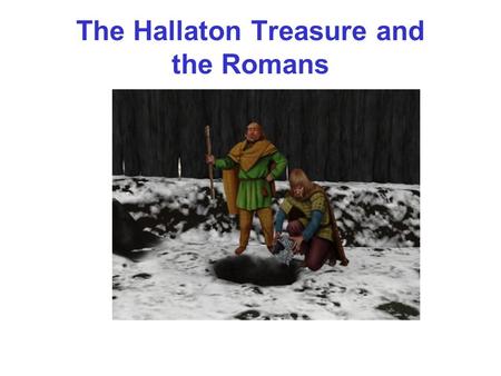 The Hallaton Treasure and the Romans. Who lived in Britain before the Romans arrived? “I am Seren of the Corieltavi tribe. I will tell you about Iron.