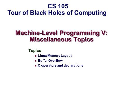 Machine-Level Programming V: Miscellaneous Topics