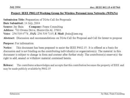 July 2004 Jay Bain, Fearn Consulting doc.: IEEE 802.15-4/0379r0 Submission Project: IEEE P802.15 Working Group for Wireless Personal Area Networks (WPANs)