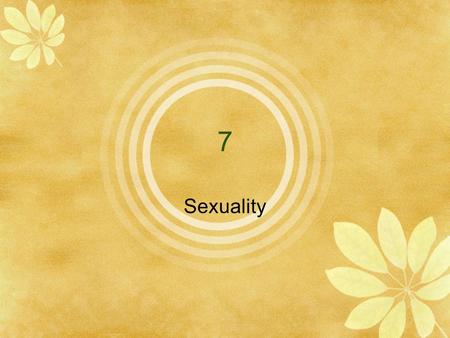 7 Sexuality. Sexual Attitudes and Behavior Percentage of Youth Who Say They Have Had Sexual Intercourse at Various Ages Fig. 7.2.