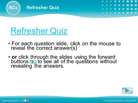 Refresher Quiz RCc Refresher Quiz For each question slide, click on the mouse to reveal the correct answer(s) or click through the slides using the forward.