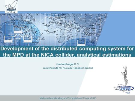 LOGO Development of the distributed computing system for the MPD at the NICA collider, analytical estimations Mathematical Modeling and Computational Physics.