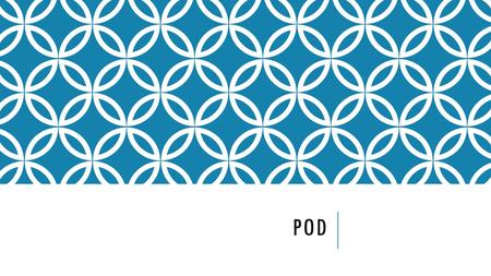 POD. NOUNS… A noun is a word or group of words that is used to name a person, place, thing, or idea.