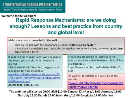 Rapid Response Mechanisms: are we doing enough? Lessons and best practice from country and global level The webinar will start at 09:00 GMT (10:00 Geneva,