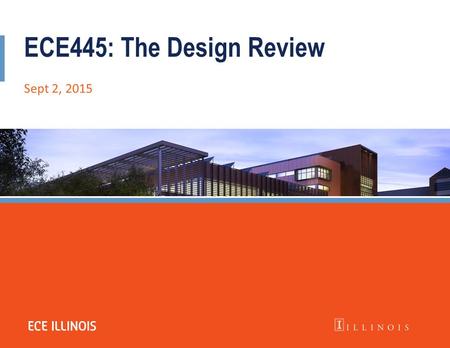 ECE445: The Design Review Sept 2, 2015. Documentation Roadmap Request for Approval Proposal Design Review Final Paper &Presentation Sept 10Sept 16Sept.