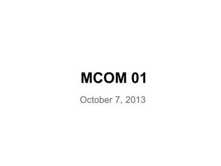 MCOM 01 October 7, 2013. How to pitch a news story. Pitch: To throw out an idea to be considered for news coverage. ●What is your pitch’s news value?