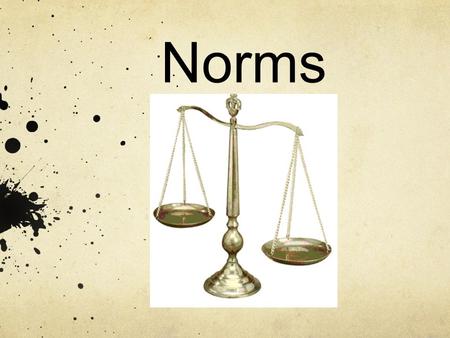 Norms.