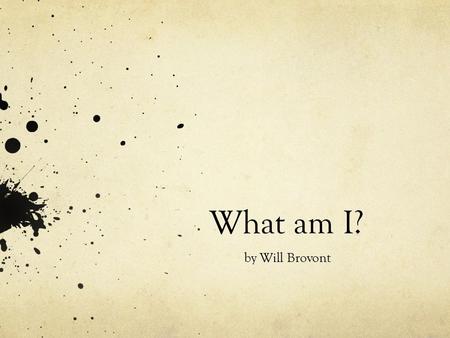 What am I? by Will Brovont My species was brought to America from England by a man.