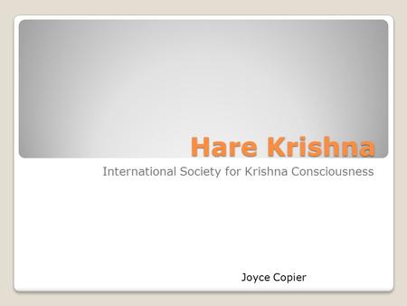 Hare Krishna International Society for Krishna Consciousness Joyce Copier.