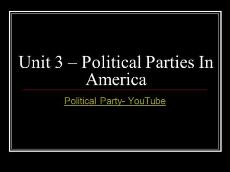 Unit 3 – Political Parties In America Political Party- YouTube.